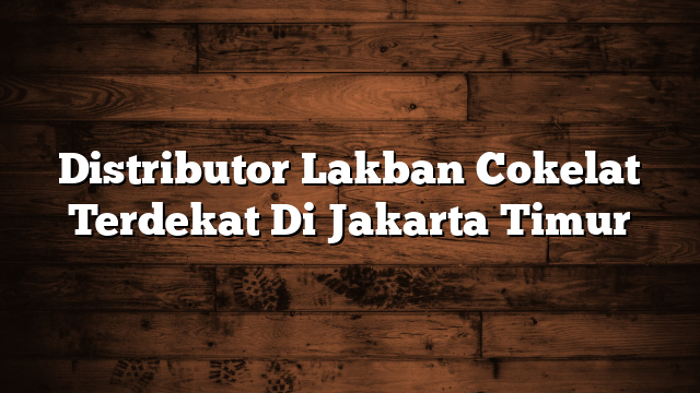 Distributor Lakban Cokelat Terdekat Di Jakarta Timur