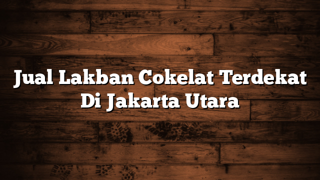 Jual Lakban Cokelat Terdekat Di Jakarta Utara