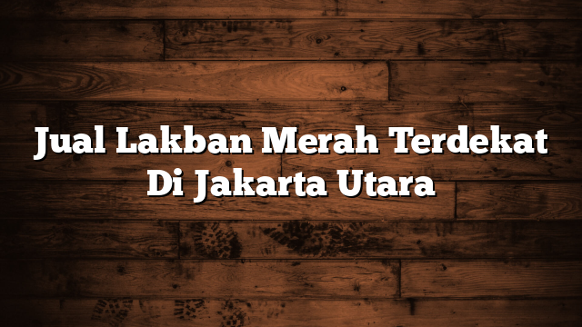 Jual Lakban Merah Terdekat Di Jakarta Utara