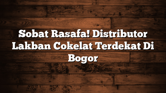 Sobat Rasafa! Distributor Lakban Cokelat Terdekat Di Bogor