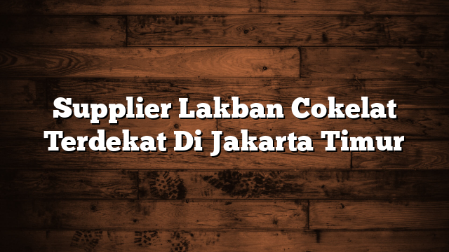 Supplier Lakban Cokelat Terdekat Di Jakarta Timur