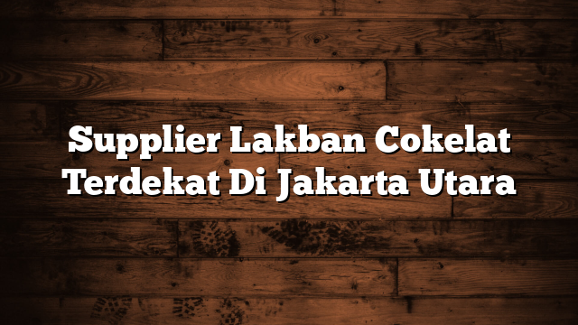 Supplier Lakban Cokelat Terdekat Di Jakarta Utara