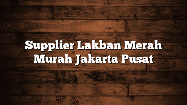Supplier Lakban Merah Murah Jakarta Pusat