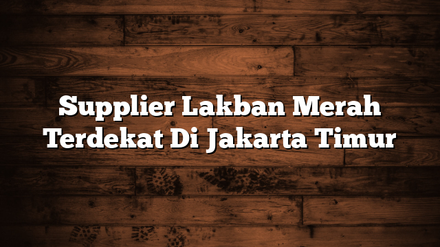 Supplier Lakban Merah Terdekat Di Jakarta Timur
