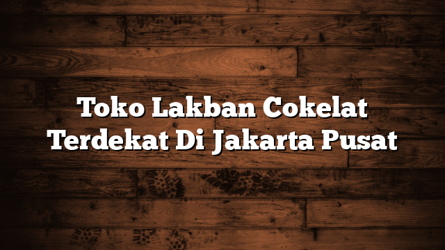Toko Lakban Cokelat Terdekat Di Jakarta Pusat