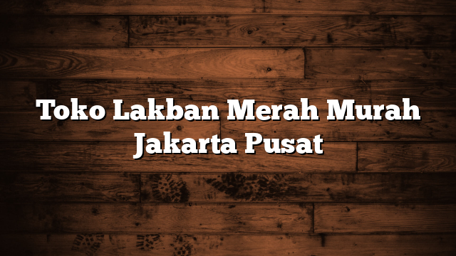 Toko Lakban Merah Murah Jakarta Pusat